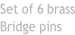 Set of 6 brass Bridge pins