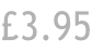 £3.95